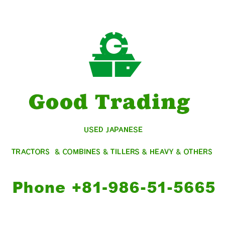 Good Trading USED JAPANESE TRACTORS  & COMBINES & TILLERS & HEAVY & OTHERS Phone +81-986-51-5665